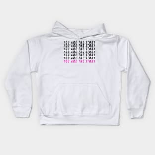 You are the story X7 + pink Kids Hoodie